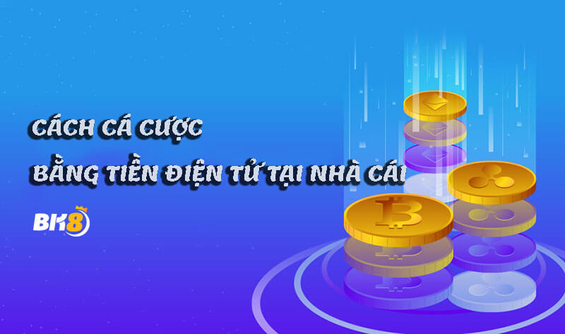 Cá Cược Bằng Tiền điện tử Crypto