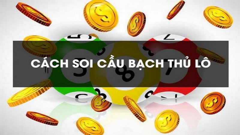 Giới thiệu về hình thức soi cầu bạch thủ