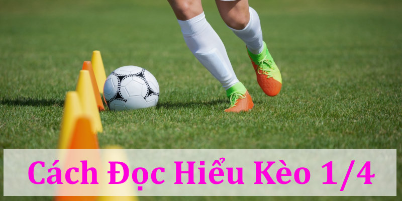 Nắm trọn thông tin kèo Handicap 0.25 trên bảng tỷ lệ cược cơ bản