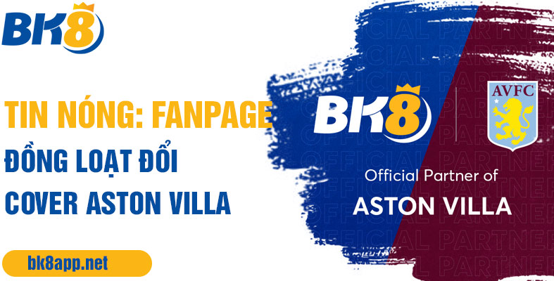 Tin nóng: Fanpage đồng loạt đổi Cover Aston Villa