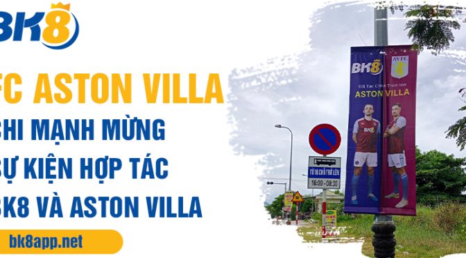 FC Aston Villa gắn banner BK8 x Aston Villa mừng hợp tác