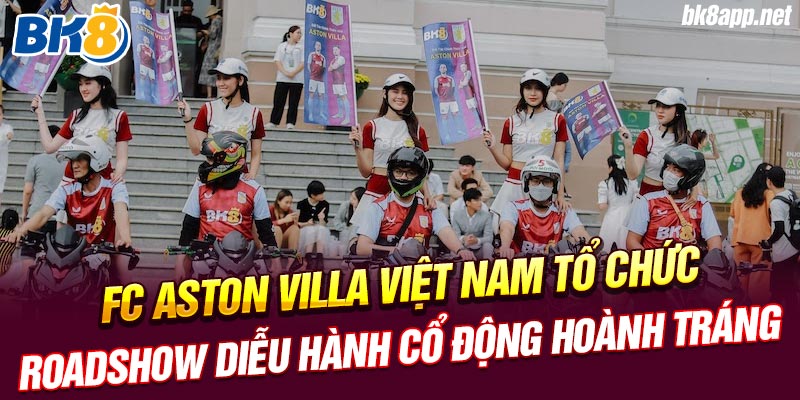 Các hoạt động công khai mối quan hệ bền vững BK8 - Aston Villa